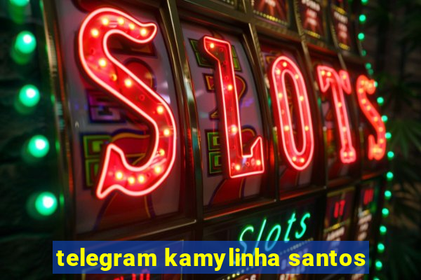 telegram kamylinha santos